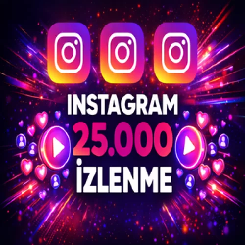  Hızlı Teslim - İNSTAGRAM 25.000 İZLENME